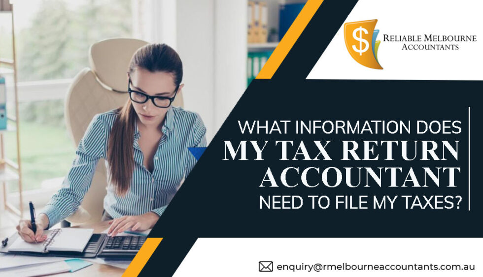 What Information Does My tax return Accountant Need to file my taxes?