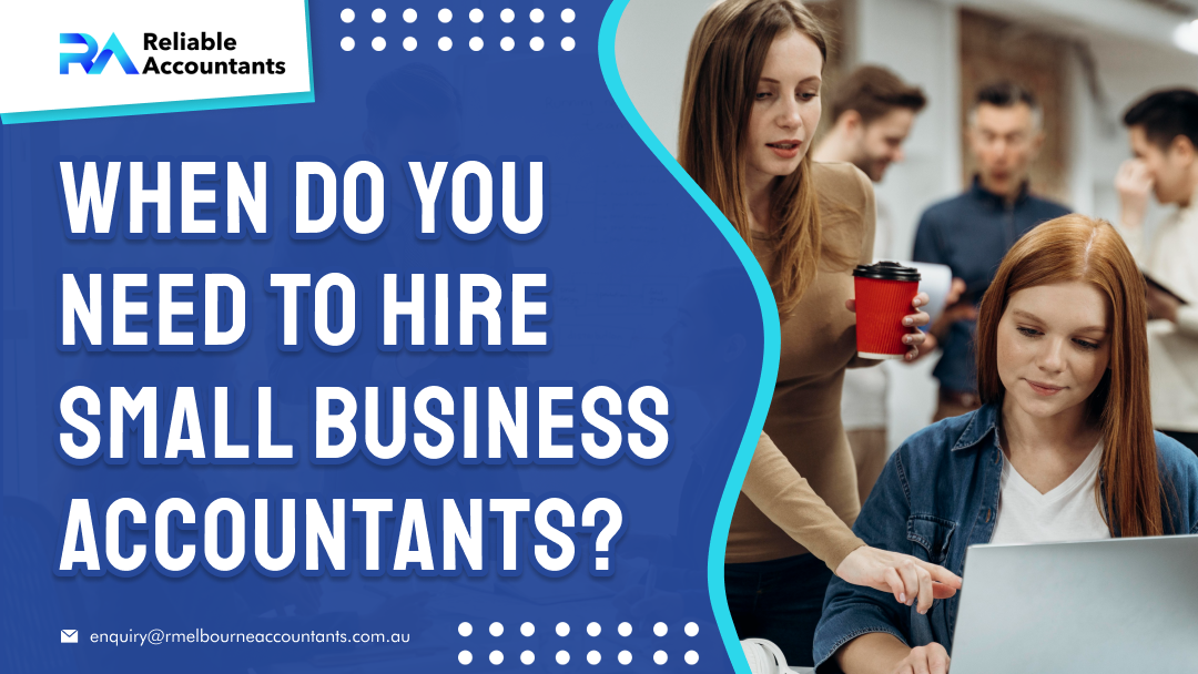 When Do You Need To Hire Small Business Accountants?