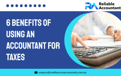 6 Benefits of Using an Accountant for Taxes