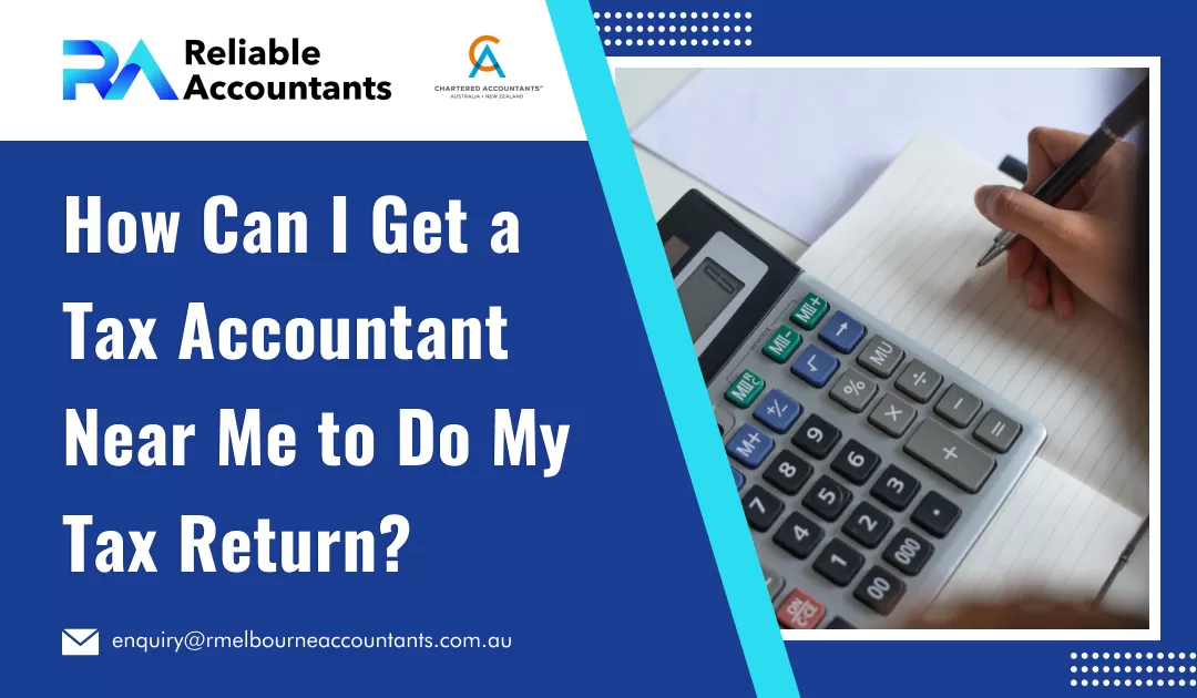 How Can I Get a Tax Accountant Near Me to Do My Tax Return?