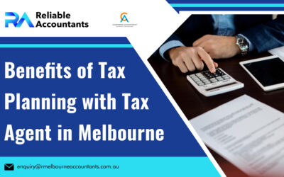 Benefits of Tax Planning with Tax Agent in Melbourne