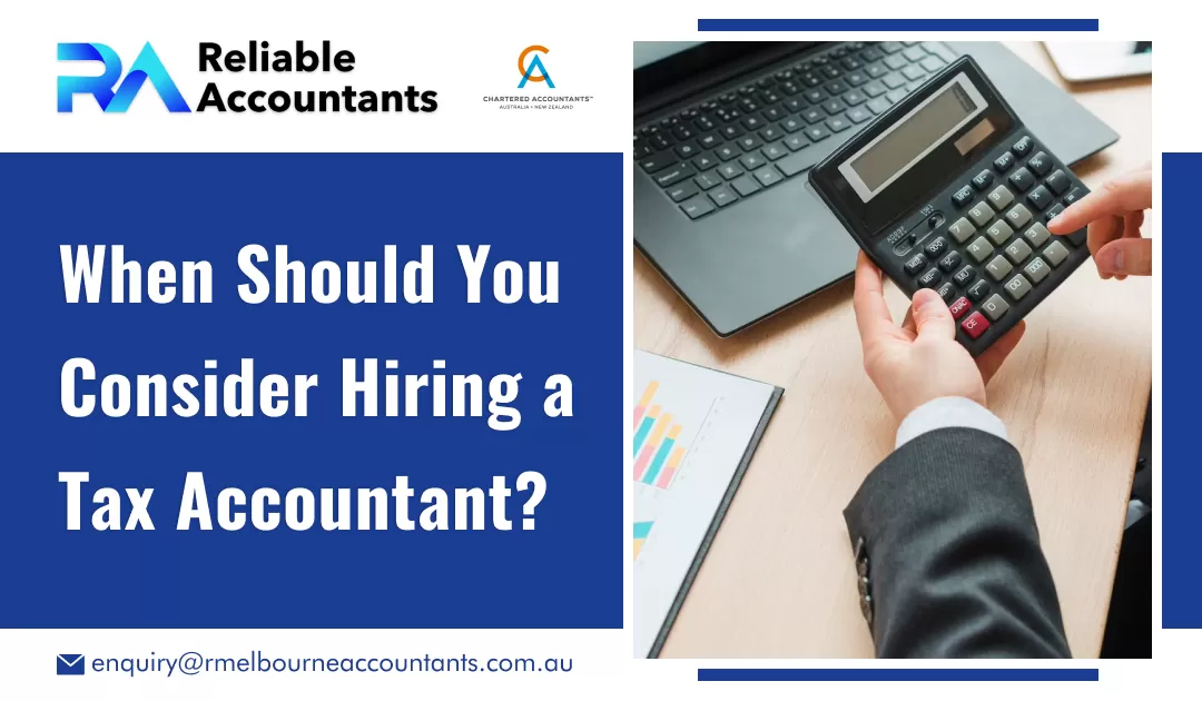 When Should You Consider Hiring a Tax Accountant?