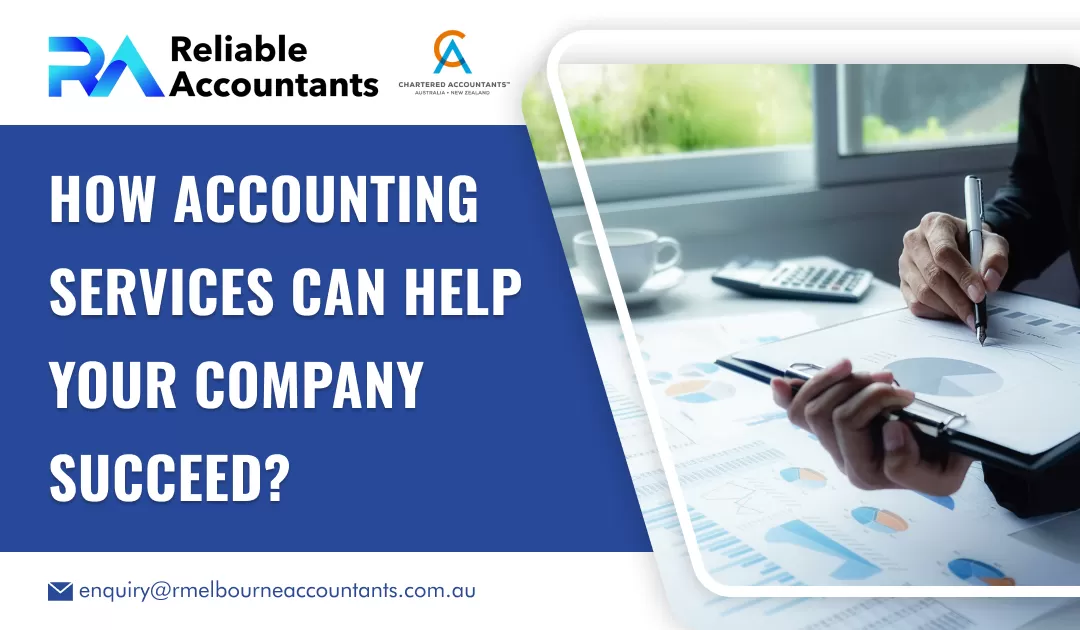 How Accounting Services Can Help Your Company Succeed?