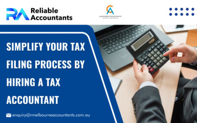 Simplify Your Tax Filing Process by Hiring a Tax Accountant