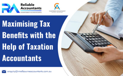 Maximising Tax Benefits with the Help of Taxation Accountants