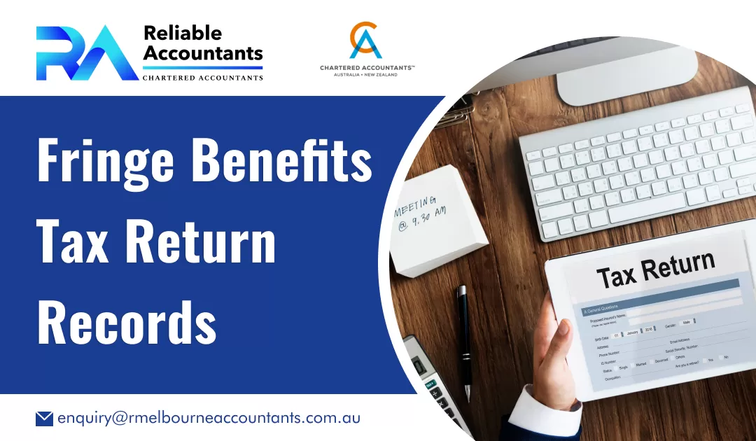 Fringe Benefits Tax Return Records