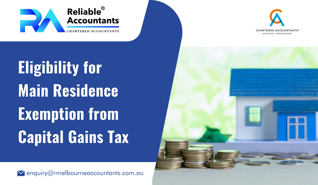 Eligibility for Main Residence Exemption from Capital Gains Tax