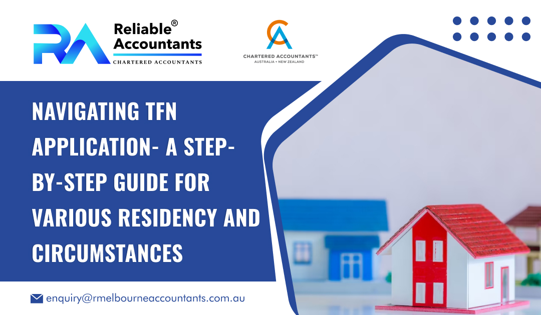 Navigating TFN Application- A Step-by-Step Guide for Various Residency and Circumstances
