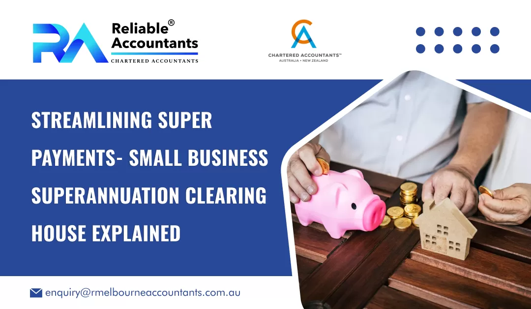 Streamlining Super Payments- Small Business Superannuation Clearing House Explained
