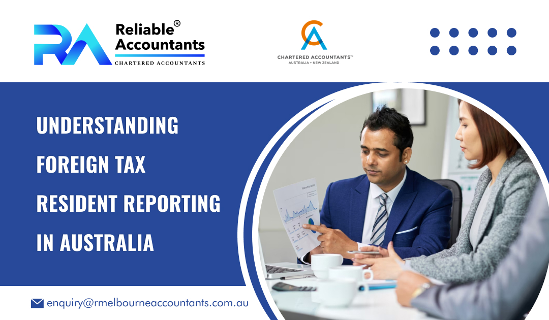 Understanding Foreign Tax Resident Reporting in Australia