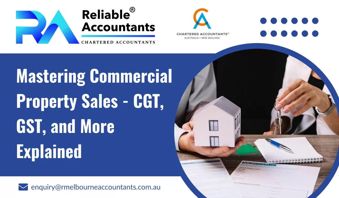 Mastering Commercial Property Sales – CGT, GST, and More Explained