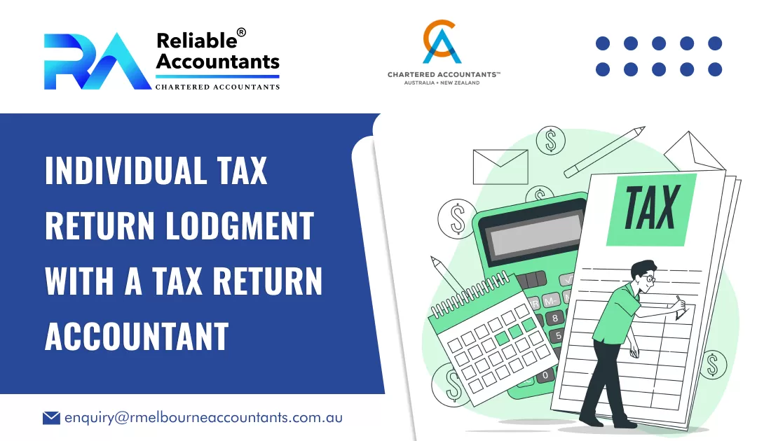 Individual Tax Return Lodgment with a Tax Return Accountant