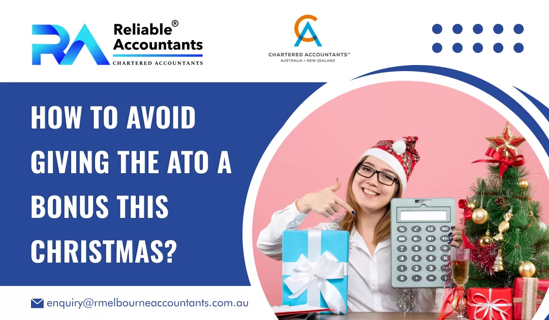 How to Avoid Giving the ATO a Bonus this Christmas