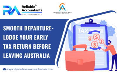 Smooth Departure- Lodge Your Early Tax Return Before Leaving Australia