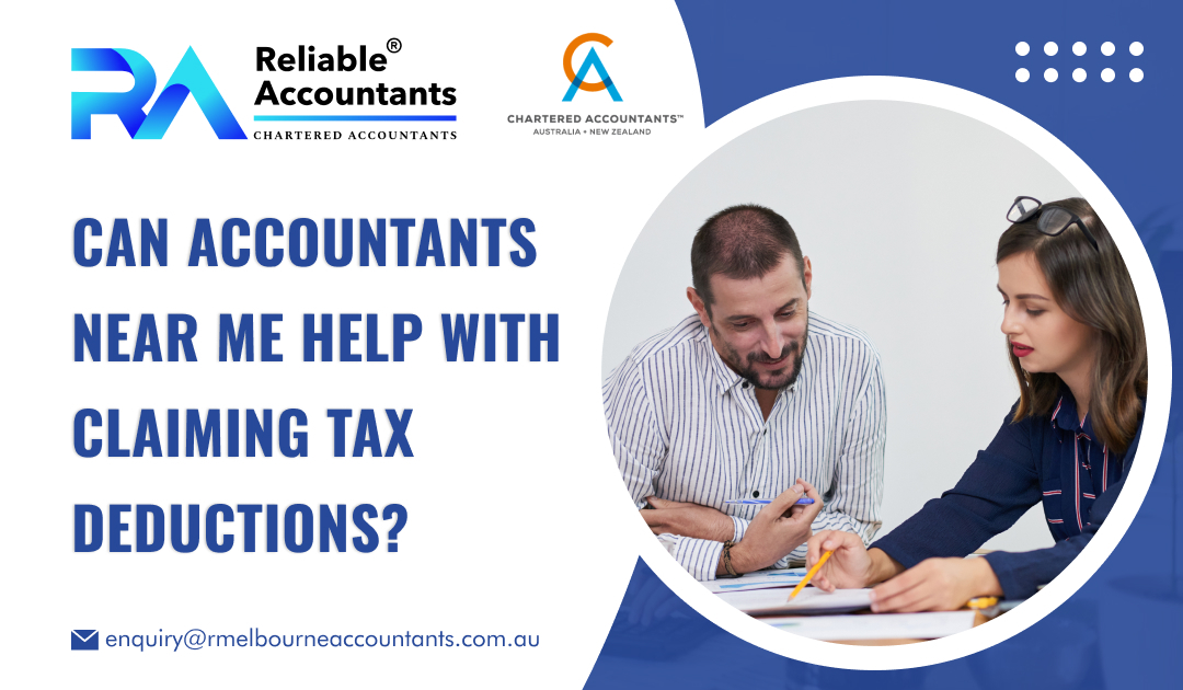 Can Accountants Near Me Help with Claiming Tax Deductions?