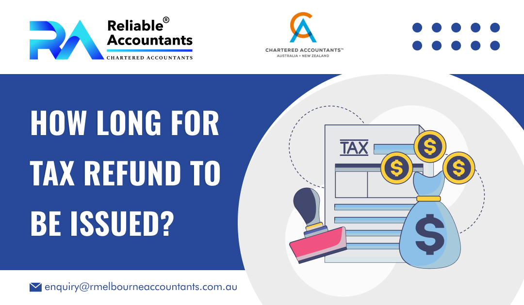 How Long for Tax Refund to be Issued?