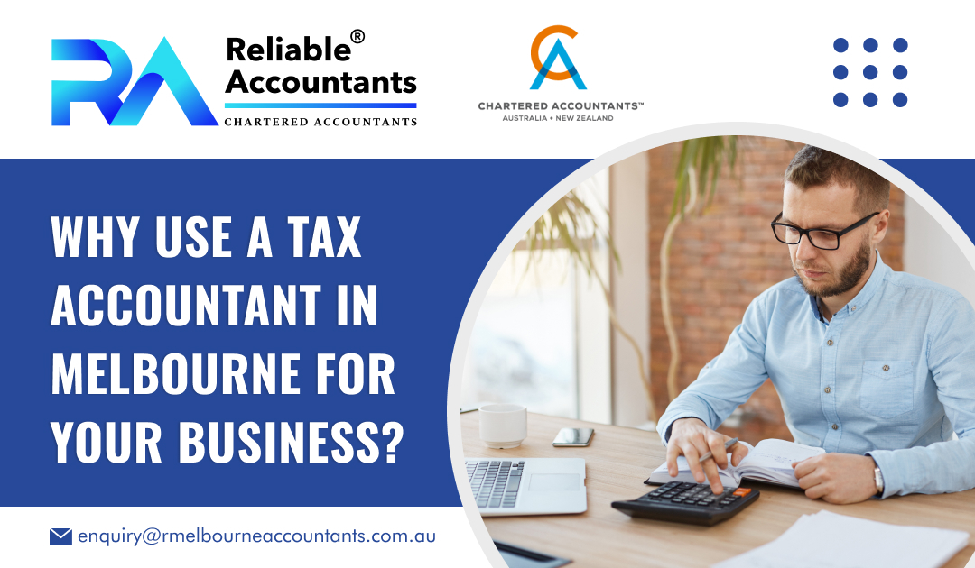 Why Use a Tax Accountant in Melbourne for Your Business?