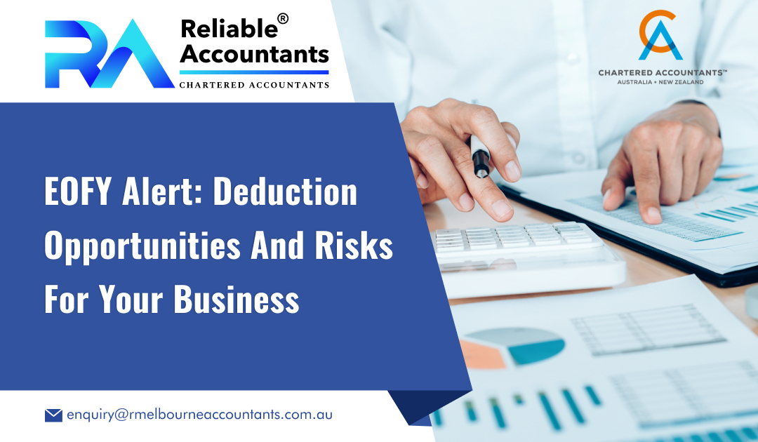 EOFY Alert: Deduction Opportunities and Risks for Your Business