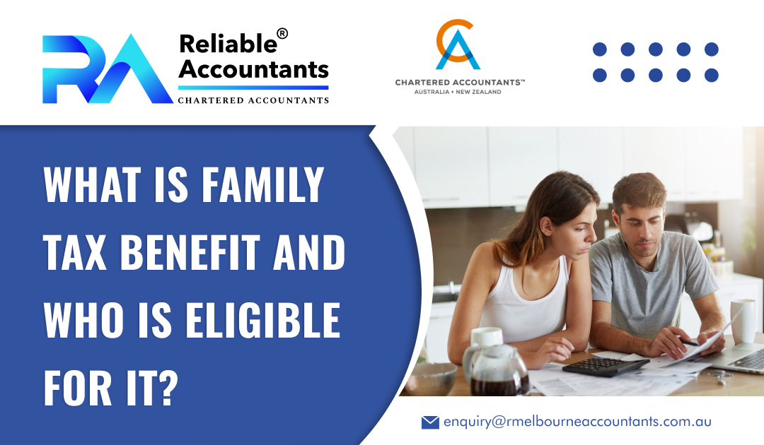 What is Family Tax Benefit and Who is Eligible for It?