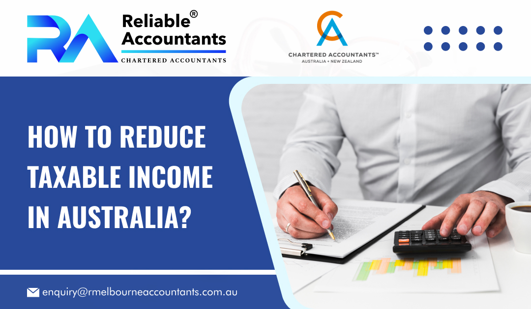 How to Reduce Taxable in Australia?
