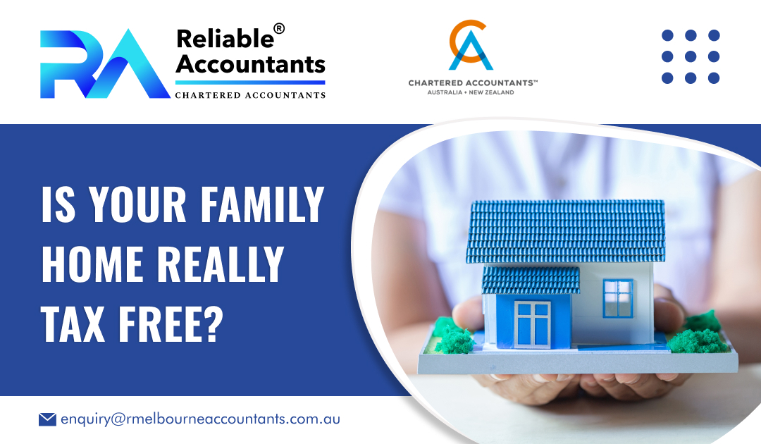 Is Your Family Home Really Tax-Free?