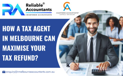 How a Tax Agent in Melbourne Can Maximise Your Tax Refund?