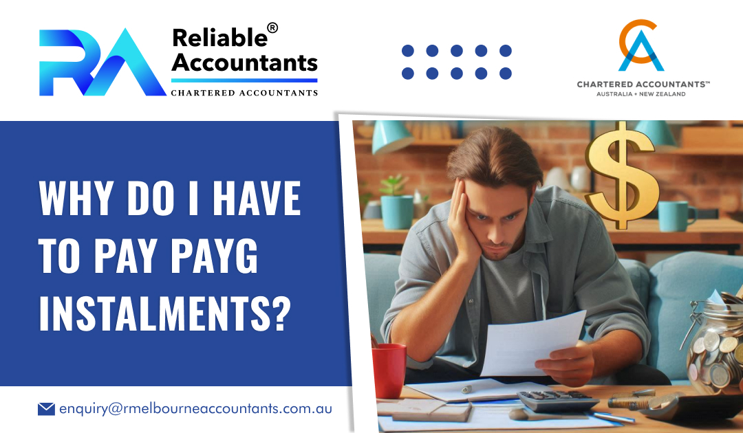 Why Do I Have to Pay PAYG Instalments?