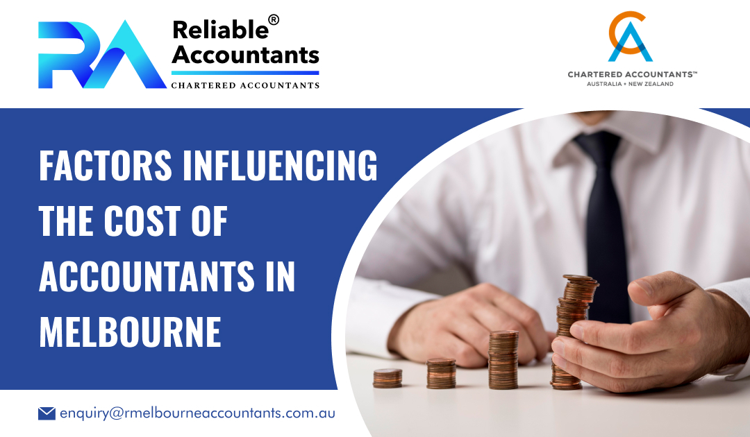 Factors Influencing the Cost of Accountants in Melbourne