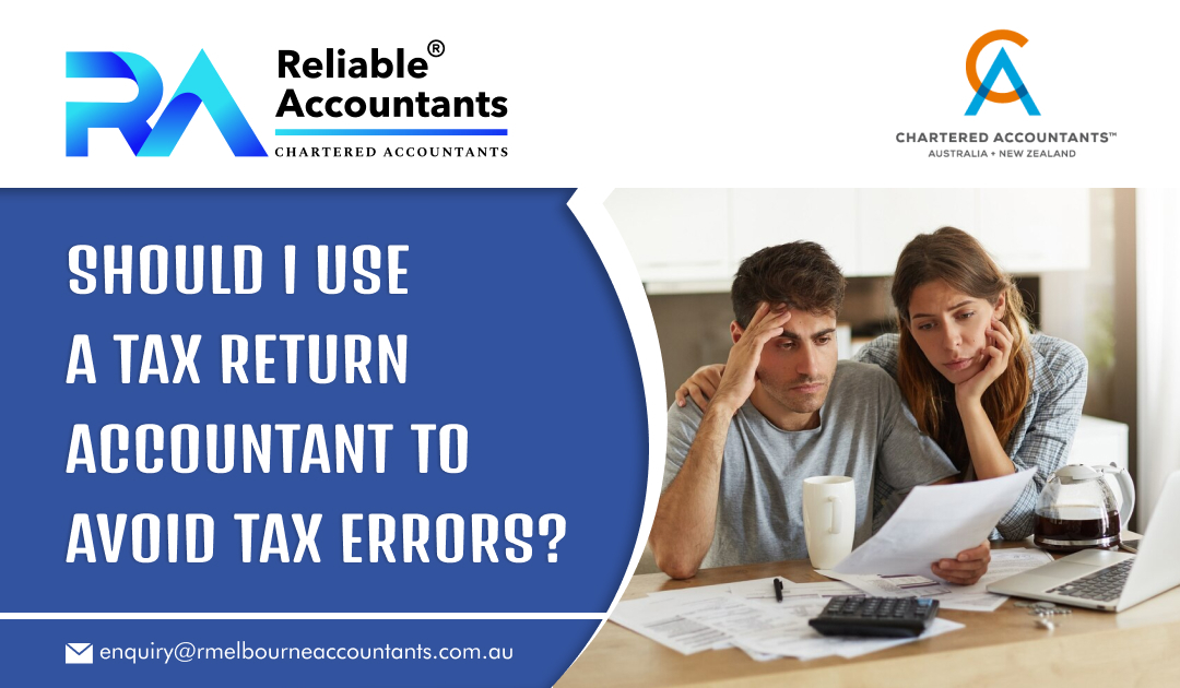 Should I Use a Tax Return Accountant to Avoid Tax Errors?