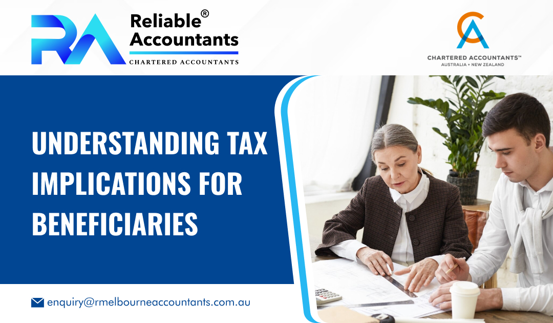 Understanding Tax Implications for Beneficiaries