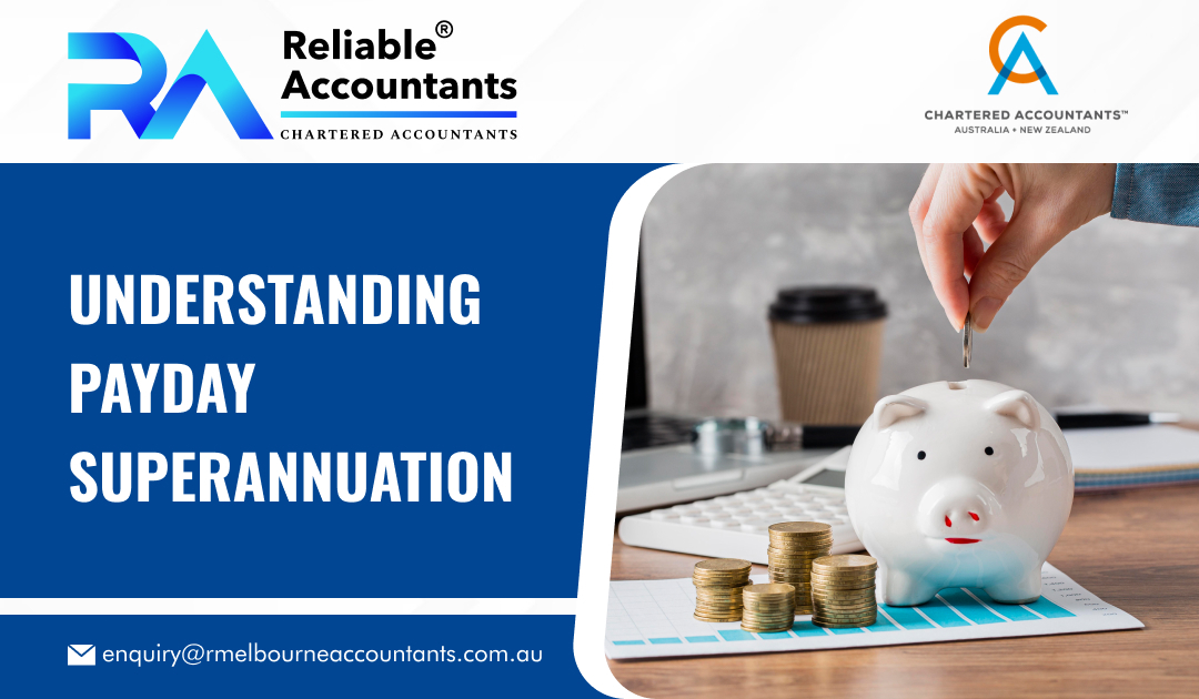 Understanding Payday Superannuation