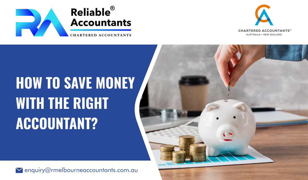 How to Save Money with the Right Accountant?
