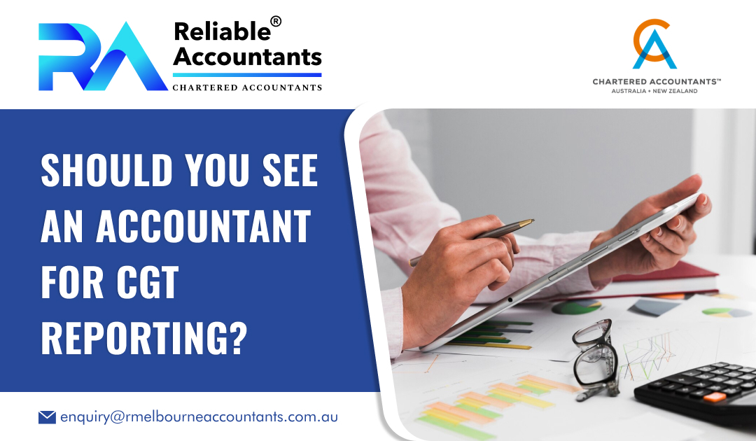 Should You See An Accountant for CGT Reporting?
