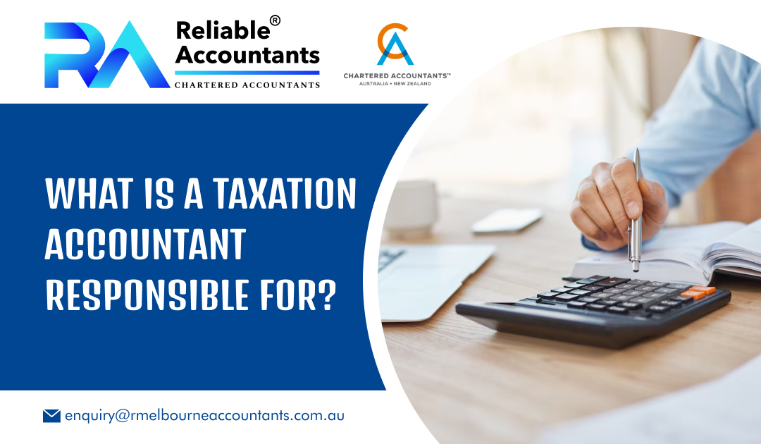 What is a Taxation Accountant Responsible for?