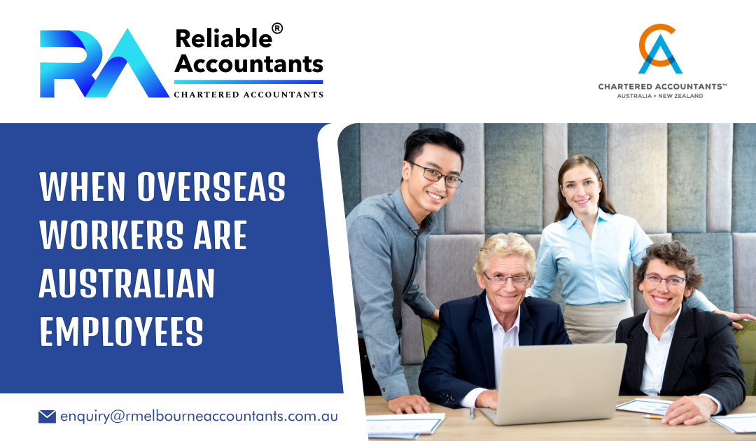 When Overseas Workers are Australian Employees