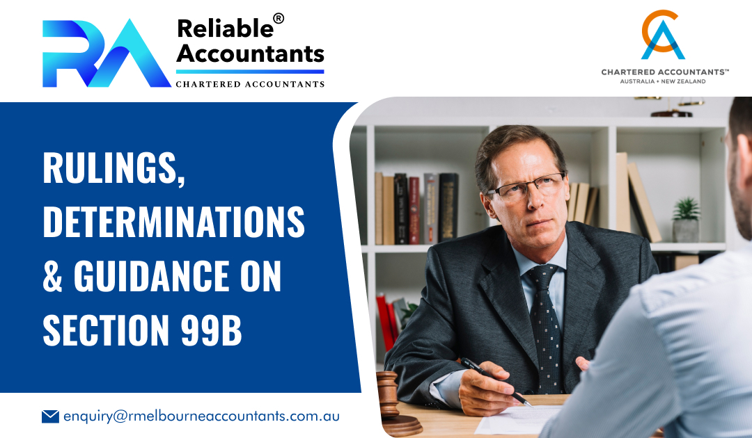 Rulings, Determinations & Guidance on Section 99B