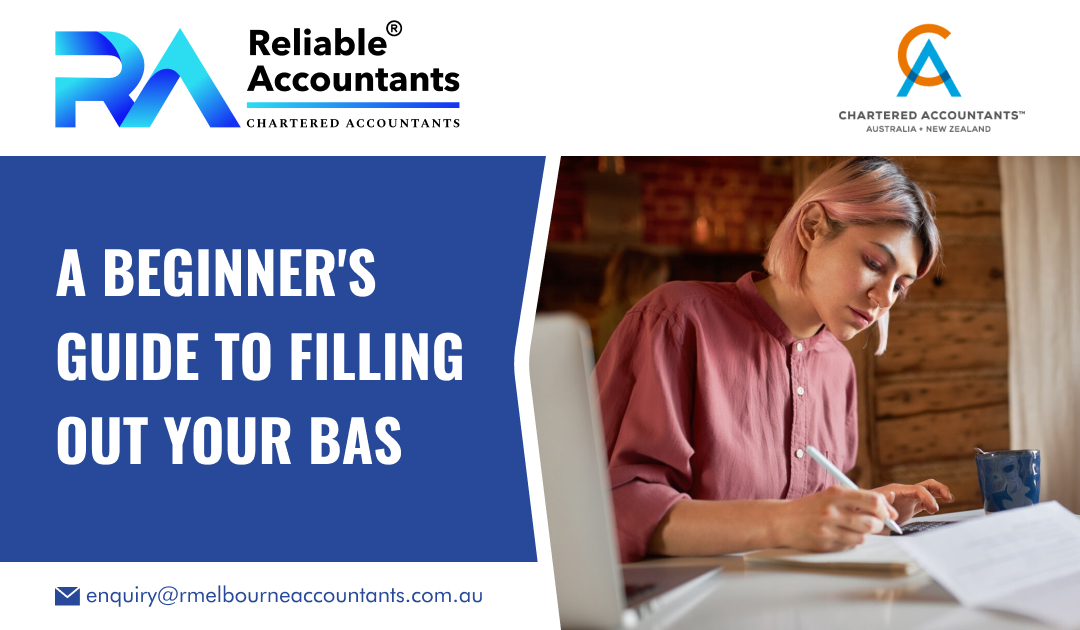 A Beginner’s Guide to Filling Out Your BAS