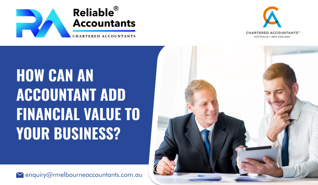 How Can an Accountant Add Financial Value to Your Business