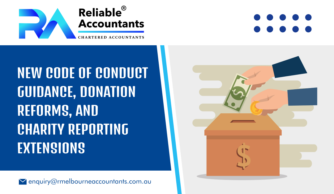 New Code of Conduct Guidance, Donation Reforms, and Charity Reporting Extensions