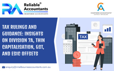 Tax Rulings and Guidance: Insights on Division 7A, Thin Capitalisation, GST, and ESIC Offsets
