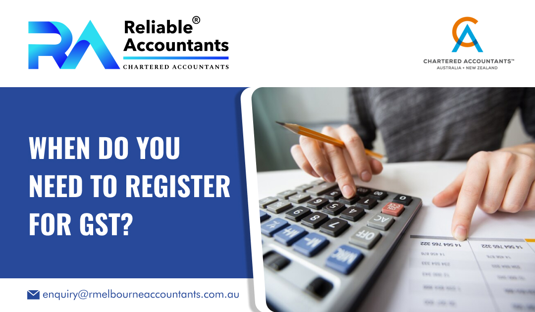 When Do You Need to Register for GST?