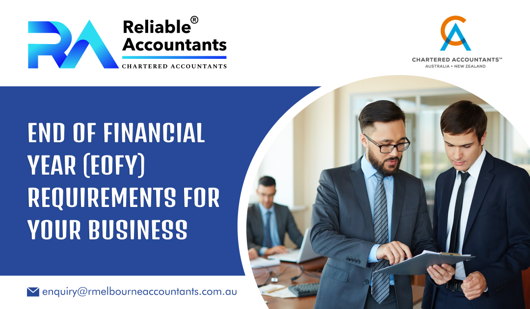 End of Financial Year (EOFY) Requirements for Your Business