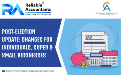 Post-Election Update: Changes for Individuals, Super & Small Businesses