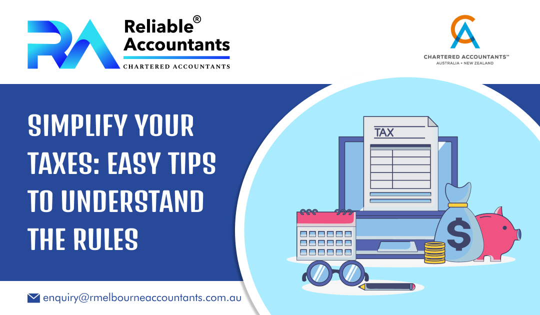 Simplify Your Taxes: Easy Tips to Understand the Rules
