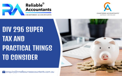 Div 296 Super Tax And Practical Things to Consider