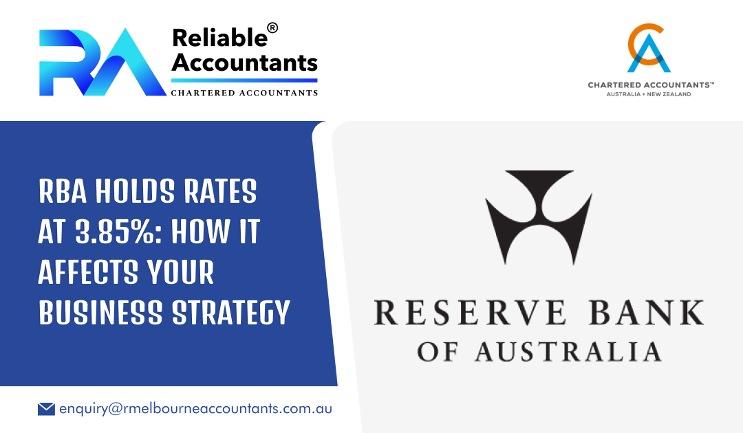 RBA Holds Rates at 3.85%: How It Affects Your Business Strategy
