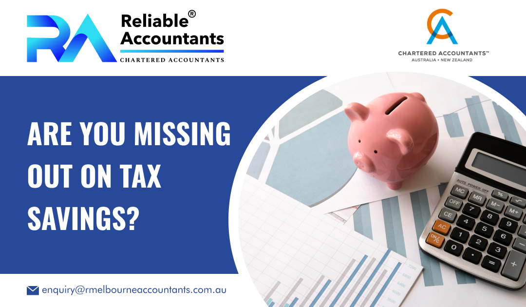 Are You Missing Out on Tax Savings?