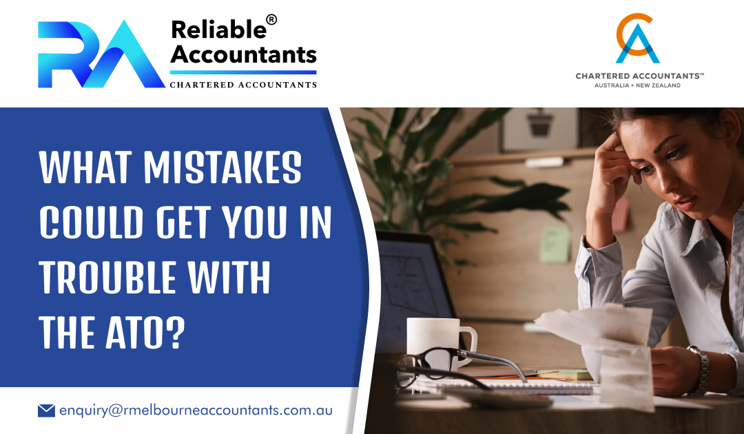 What Mistakes Could Get You in Trouble with the ATO?