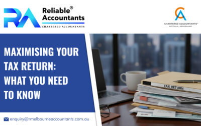 Maximising Your Tax Return: What You Need to Know