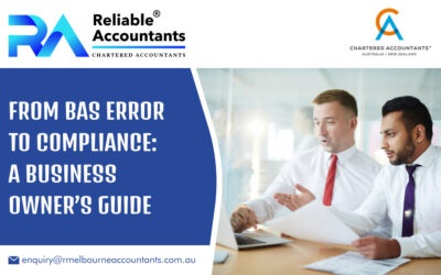 From BAS Error to Compliance: A Business Owner’s Guide
